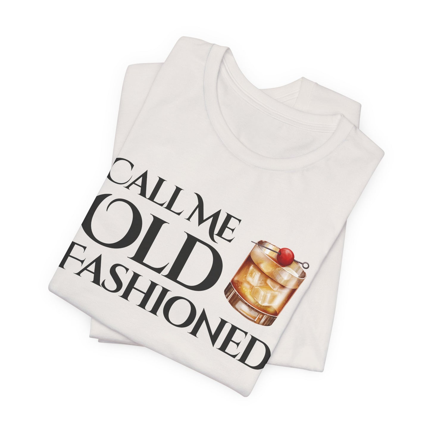 "Call Me Old Fashioned" Tee