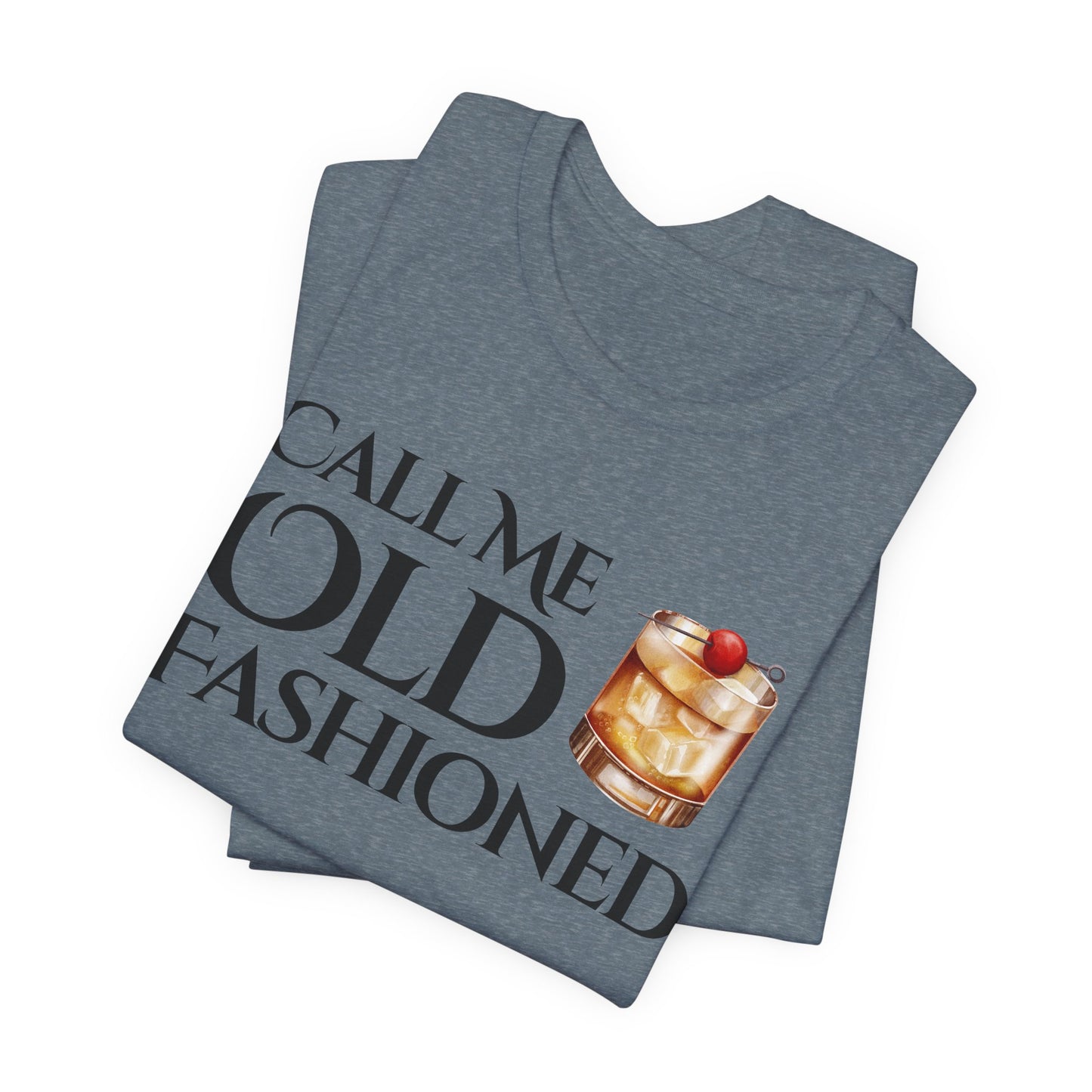 "Call Me Old Fashioned" Tee