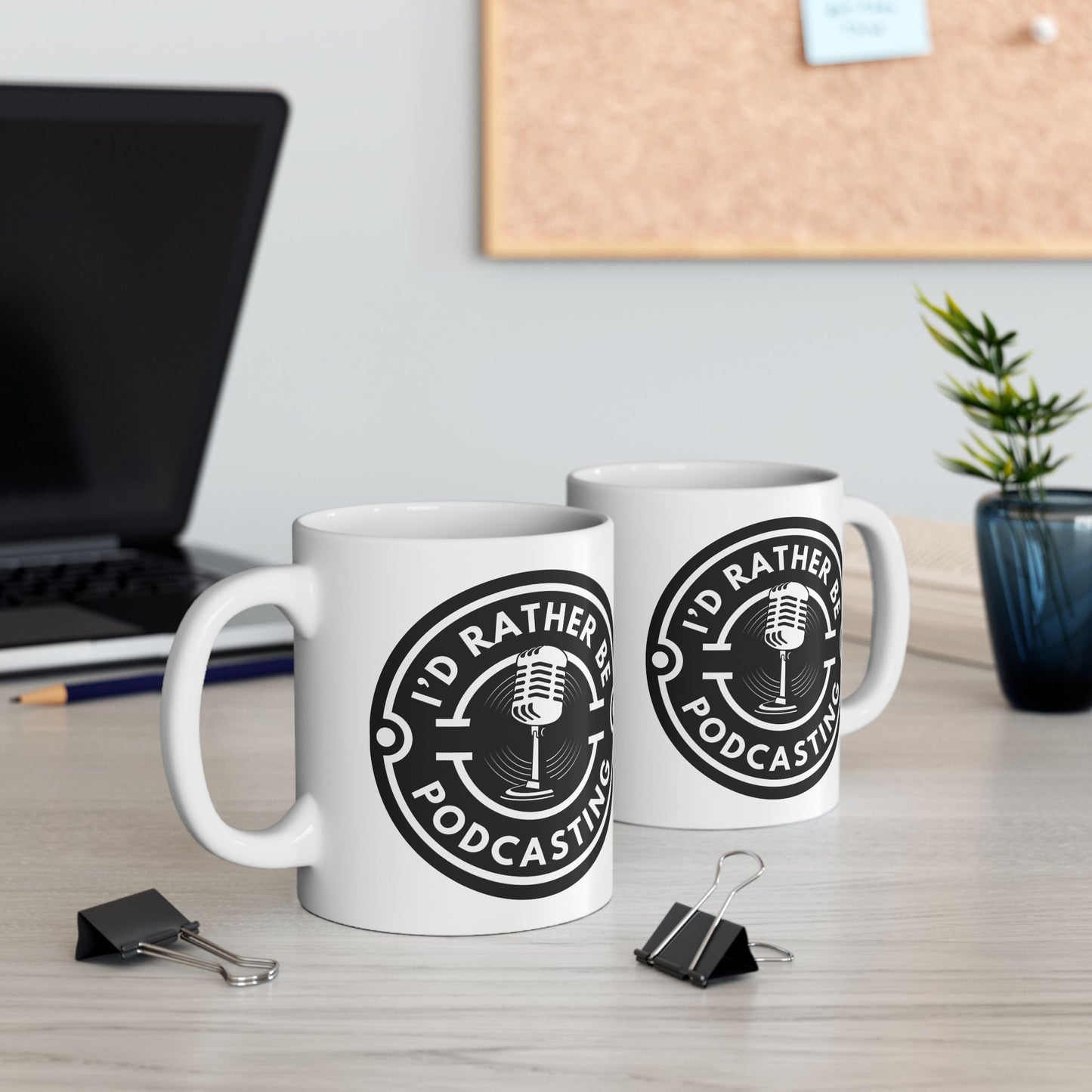 "I'd Rather be Podcasting" Coffee Mug