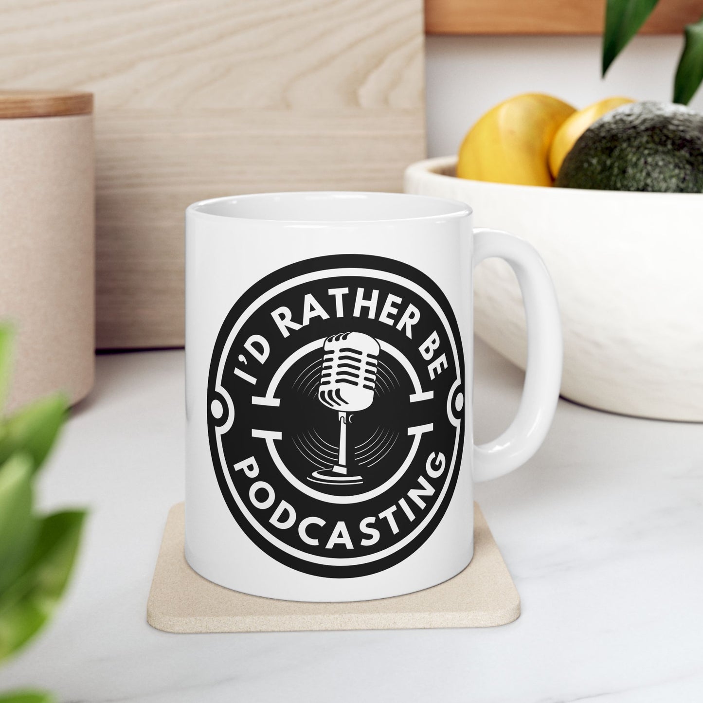 "I'd Rather be Podcasting" Coffee Mug