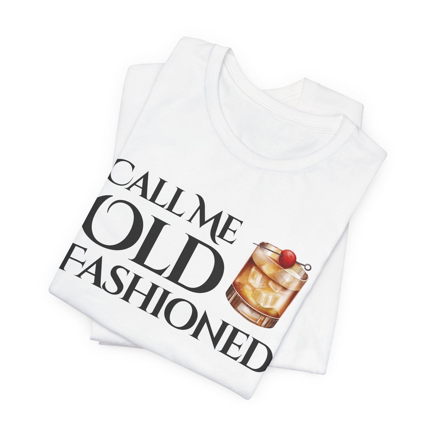 "Call Me Old Fashioned" Tee