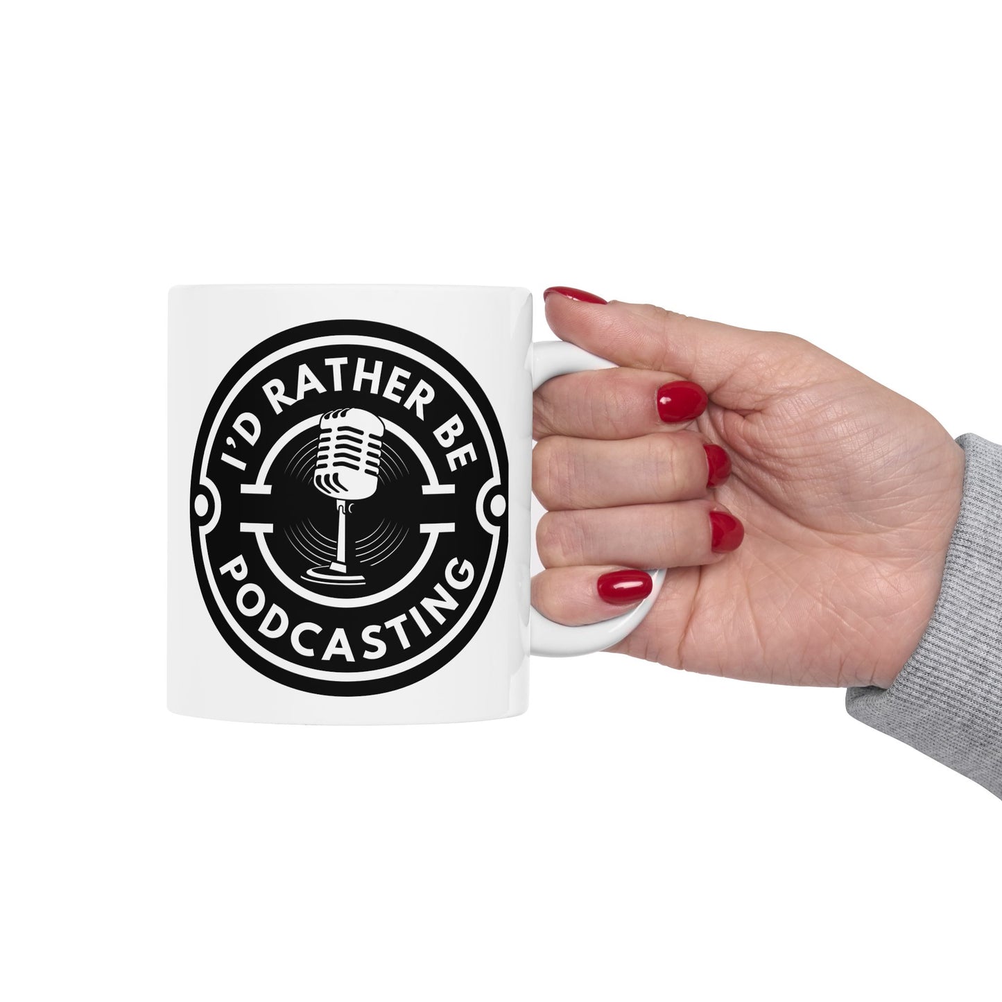 "I'd Rather be Podcasting" Coffee Mug